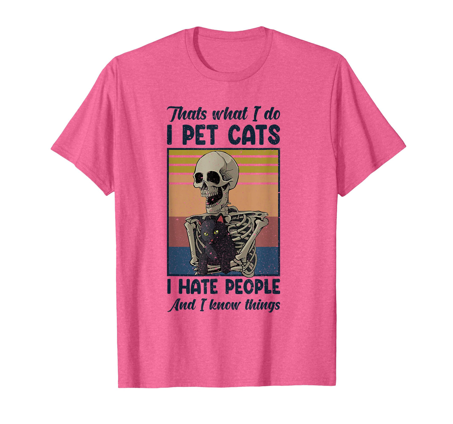 Thats What I Do I Pet Cats I Hate People Skeleton T-Shirt
