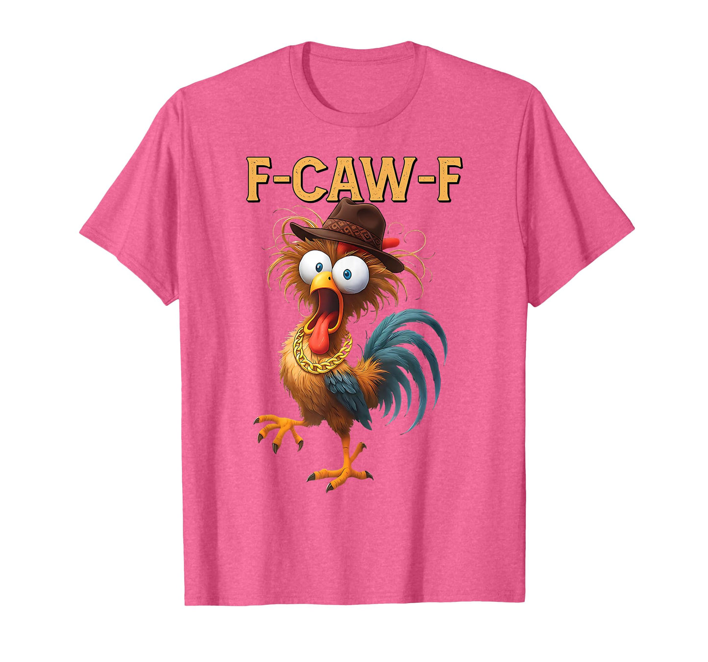 Funny F-Caw-F Chicken FCAWF Chicken T-Shirt