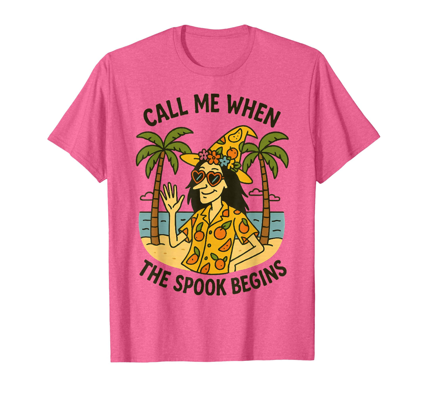 Call Me When The Spook Begins, Summerween Witch Halloween T-Shirt