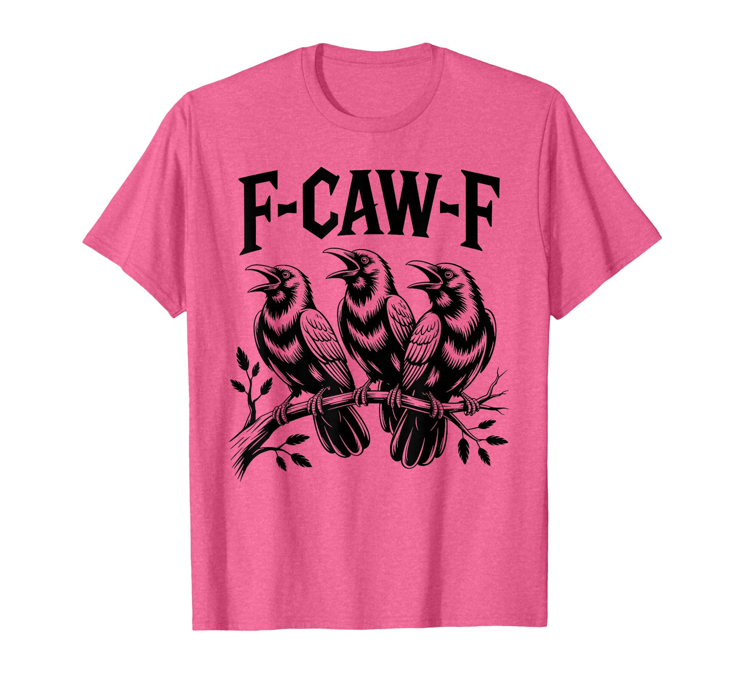 F-Caw-F Funny Triple Black Crow Bird Gothic Adult Humor T-Shirt