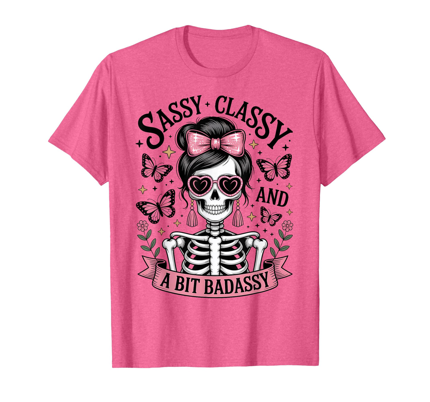 Sassy Classy and A Little Bad-Assy - Cute Woman Skeleton T-Shirt