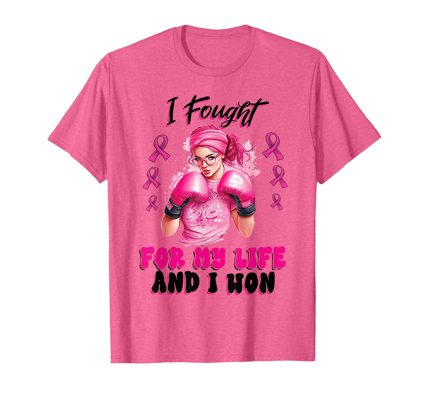 I Fought For My Life And I Won Pink Breast Cancer Awareness T-Shirt