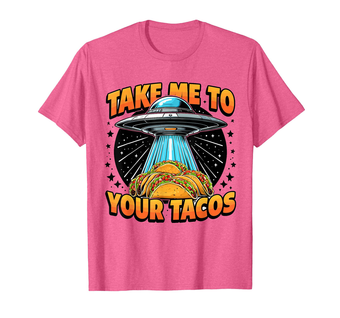 Take Me to Your Tacos UFO Abduction Mexican Food Funny Taco T-Shirt