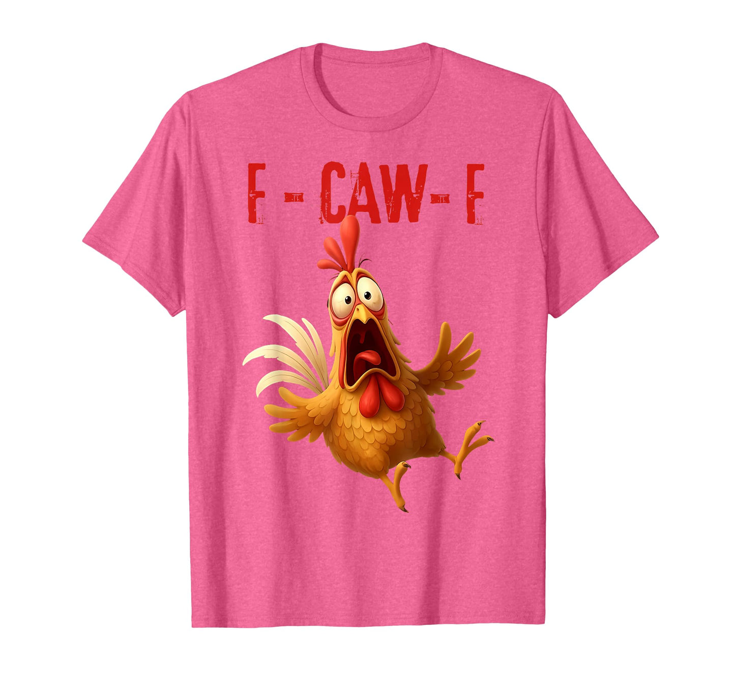 Funny F-Caw-F Chicken Rooster Meme Humor F CAW F Quote T-Shirt