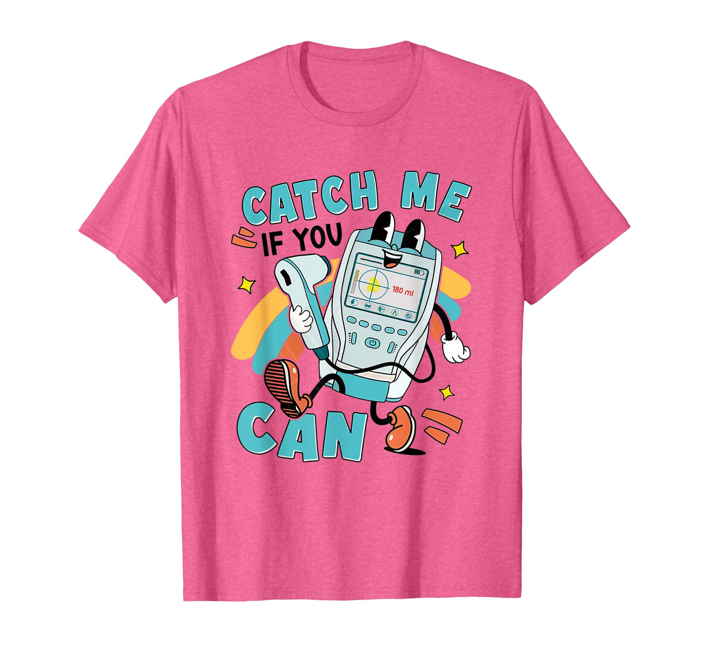 Catch Me If You Can Bladder Scanner Search Team ER Urology T-Shirt