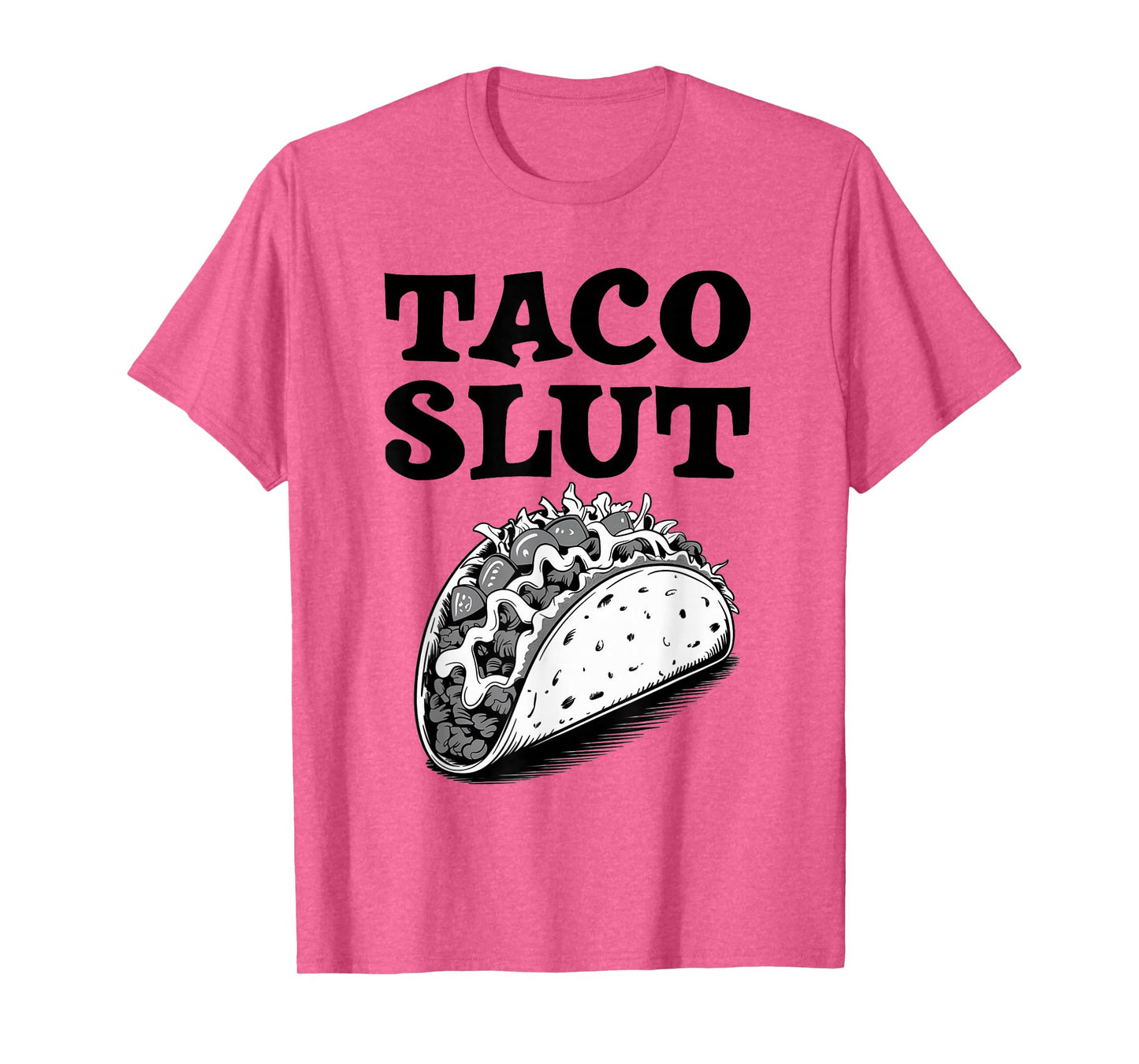 Taco Slut Funny Taco Lover T-Shirt