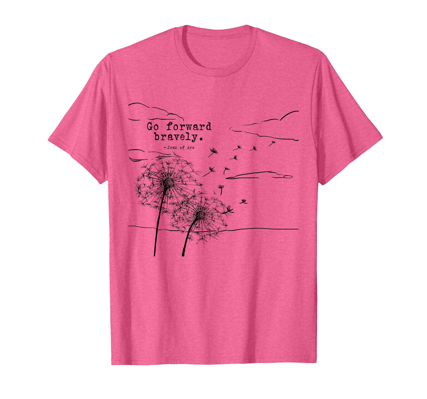 Go Forward Bravely St Joan of Arc Quotes T-Shirt