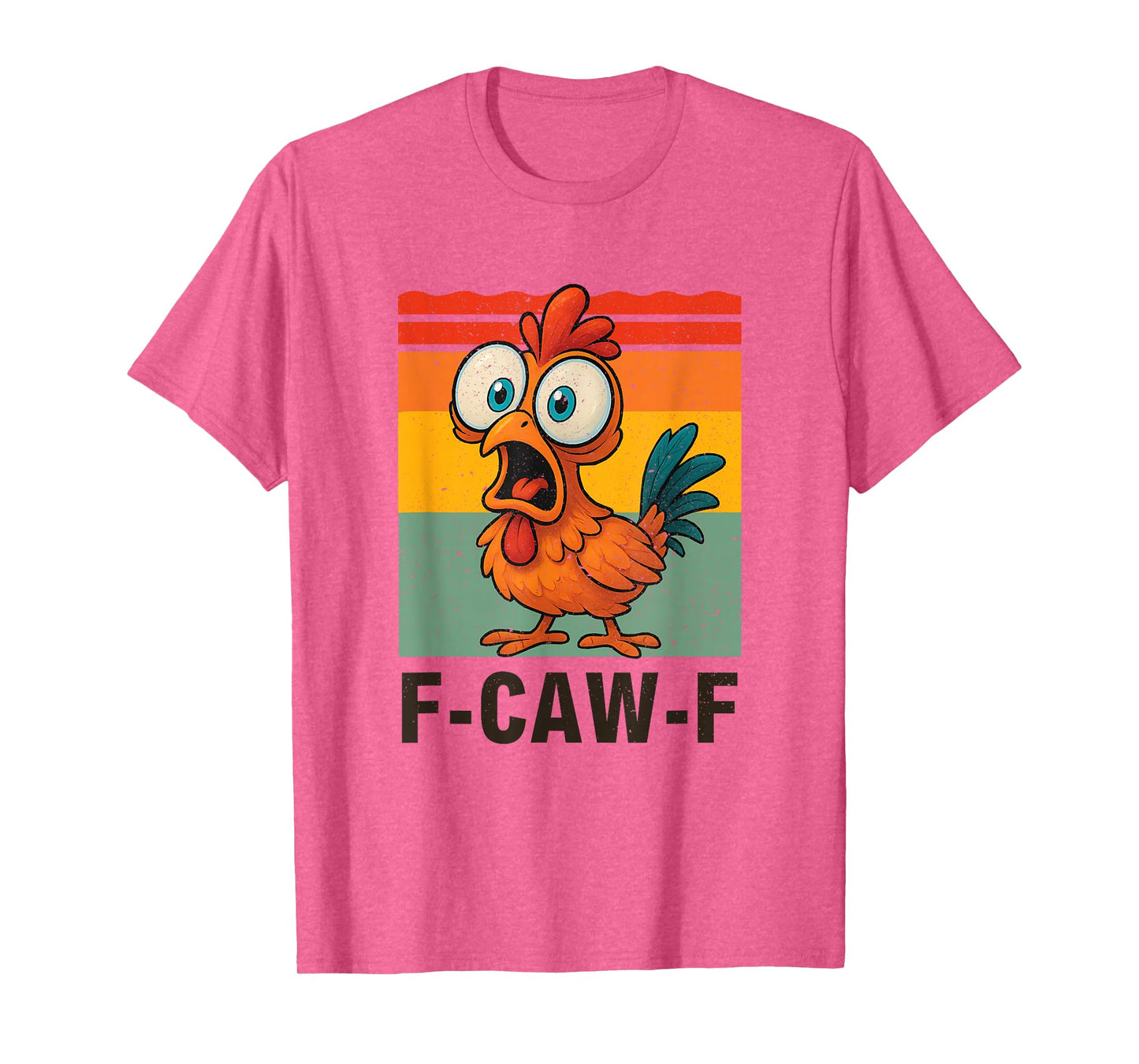 Funny F-Caw-F Chicken FCAWF Chicken T-Shirt