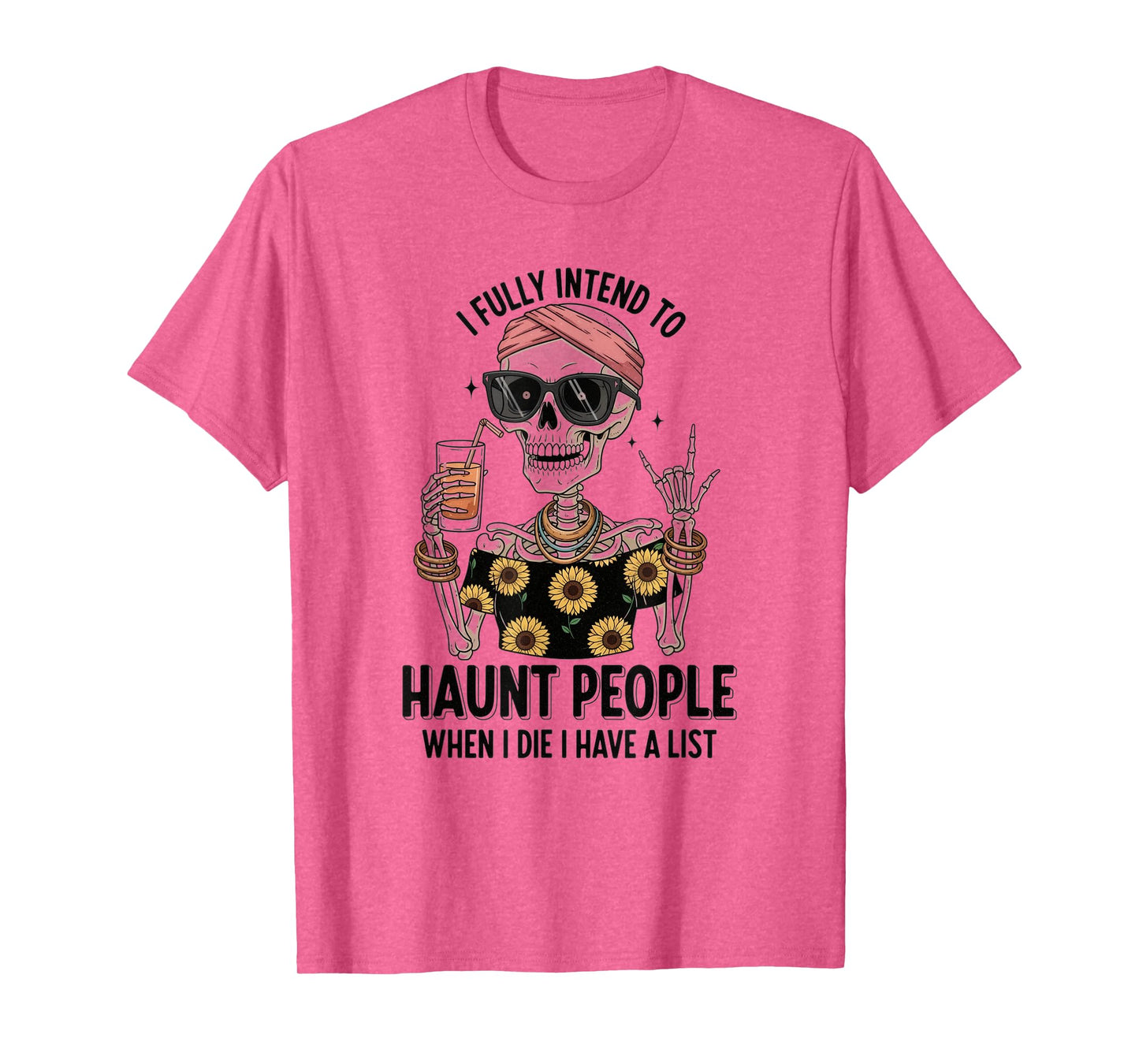 I Fully Intend to Haunt People When I Die Funny Skeleton T-Shirt