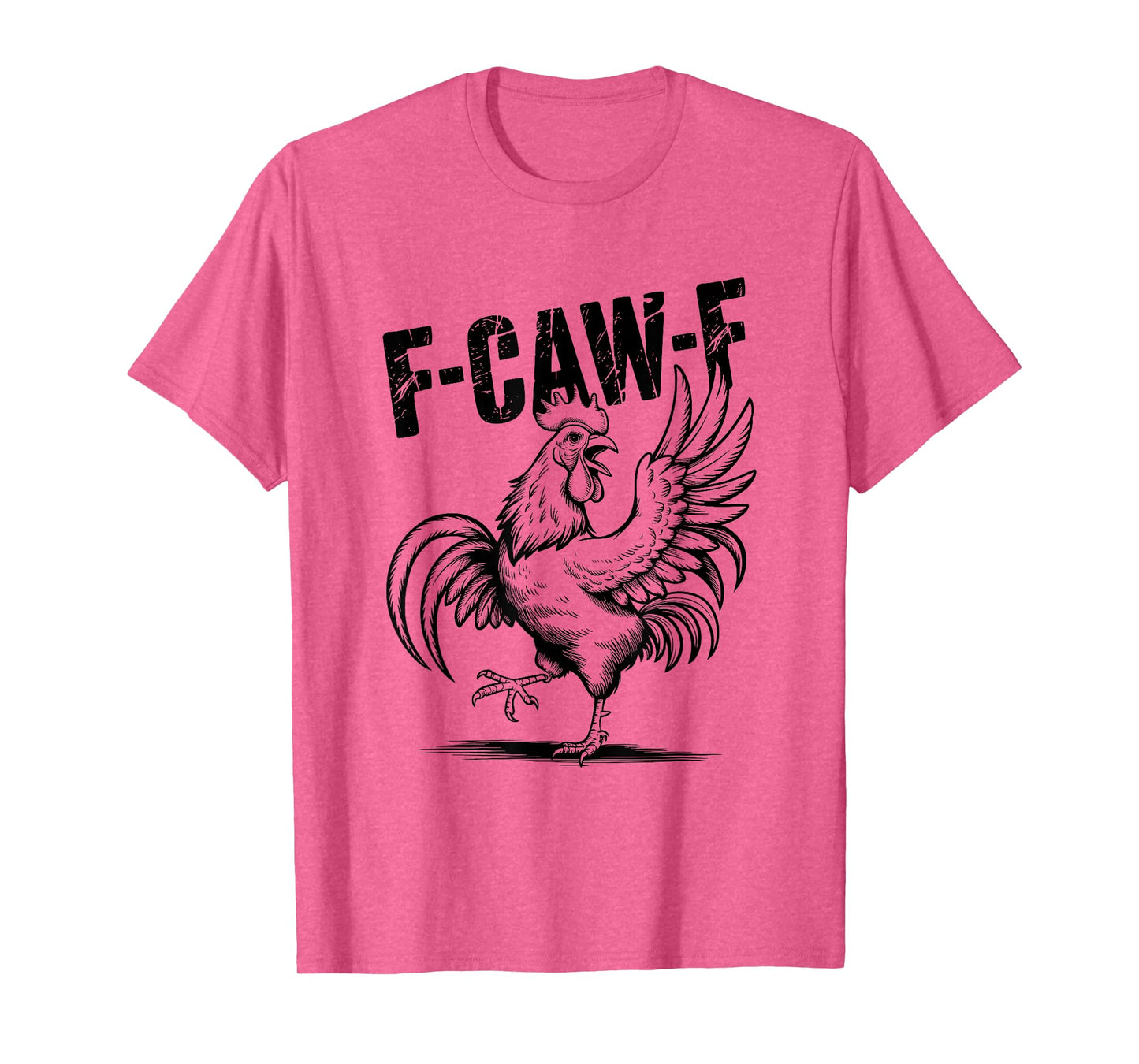 F Caw F Chicken Funny FCawF Rooster F-Caw-F Chicken T-Shirt