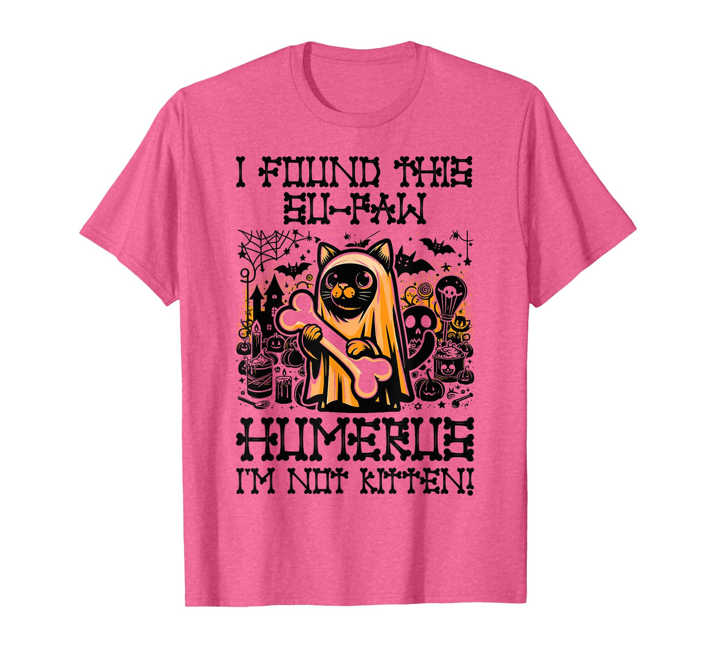 I Found This Su-Paw Humerus I'm Not Kitten - Cat Halloween T-Shirt