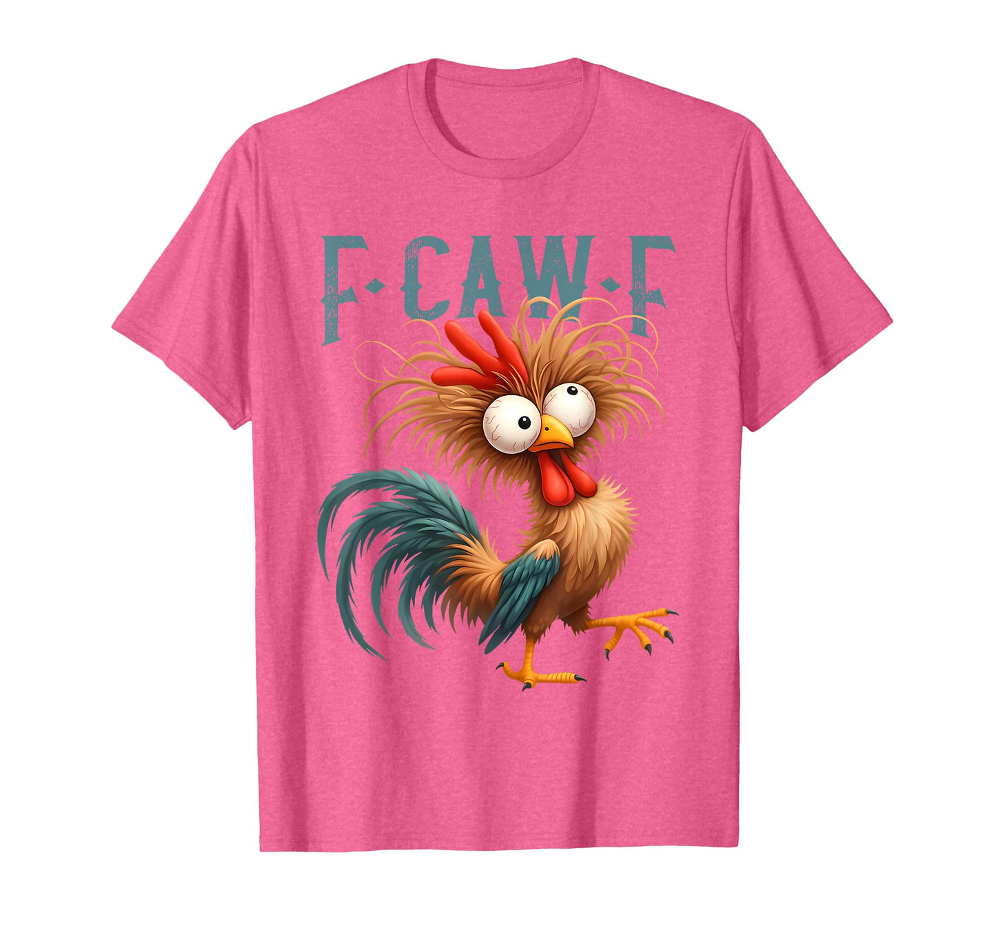 F-Caw-F Funny Chicken Humor FCAWF Quote Rooster Meme T-Shirt