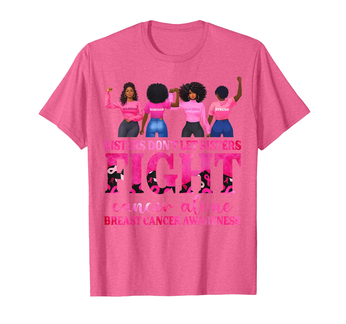Sisters Don't Let Sisters Fight Breast Cancer Alone Support T-Shirt