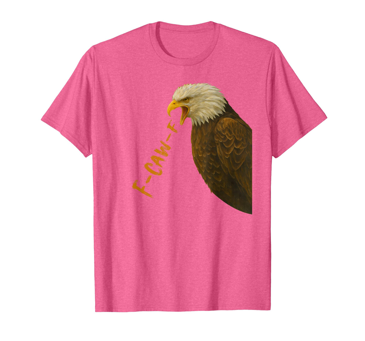 Funny F-CAW-F Angry Eagle FCAWF Birds Humor T-Shirt