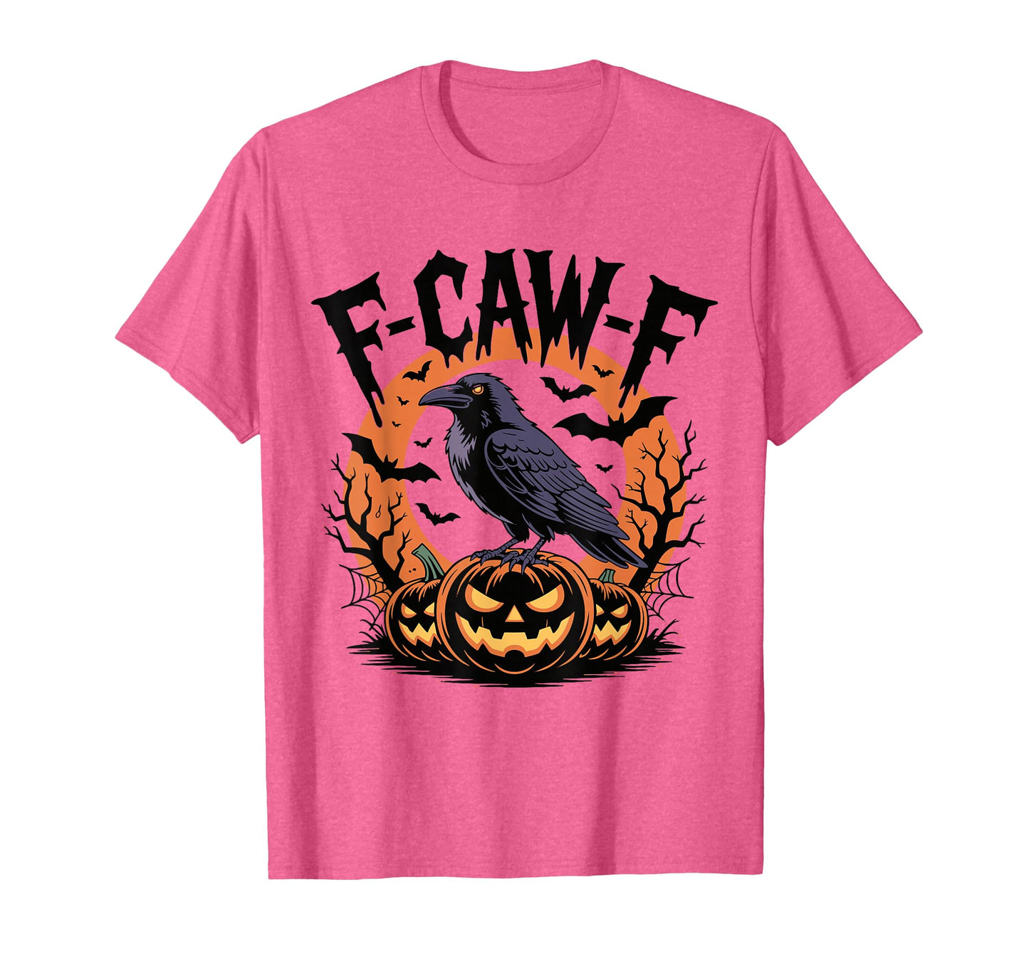 F-Caw-F Crow Halloween Funny Sarcastic Raven for Men Women T-Shirt