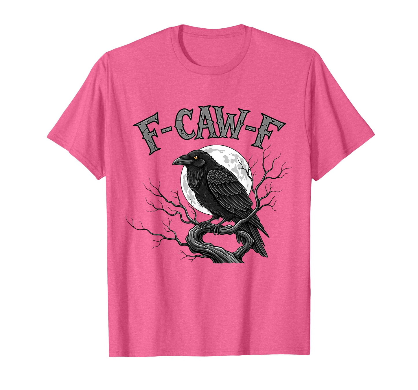 F-Caw-F Gothic Black Crow Raven Halloween Night Men Women T-Shirt