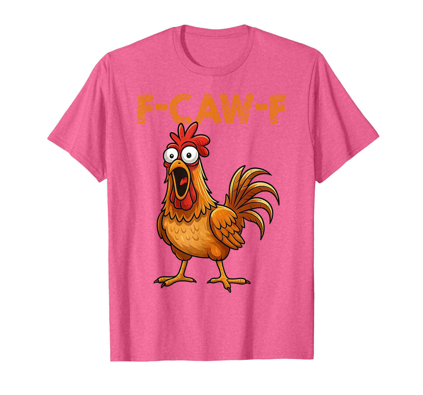 Funny F-Caw-F Chicken FCAWF Chicken T-Shirt