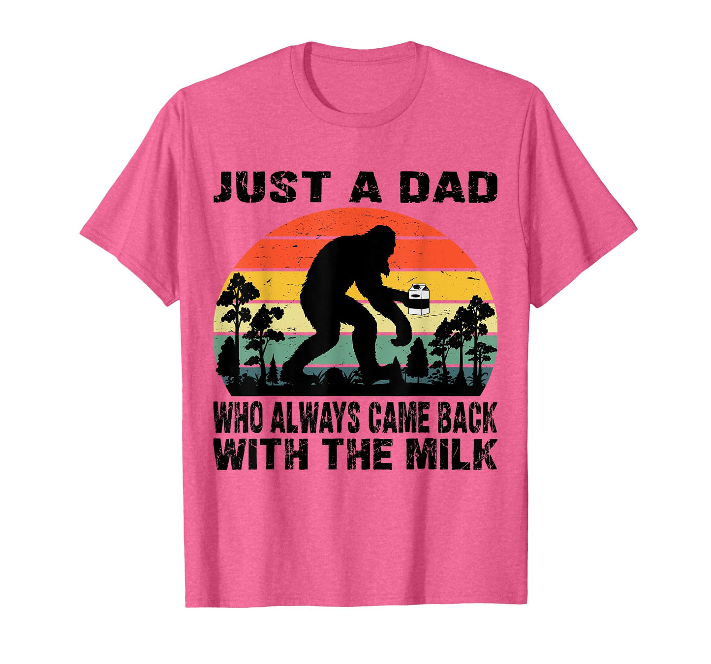 Just a Dad Who Always Came Back with The Milk T-Shirt