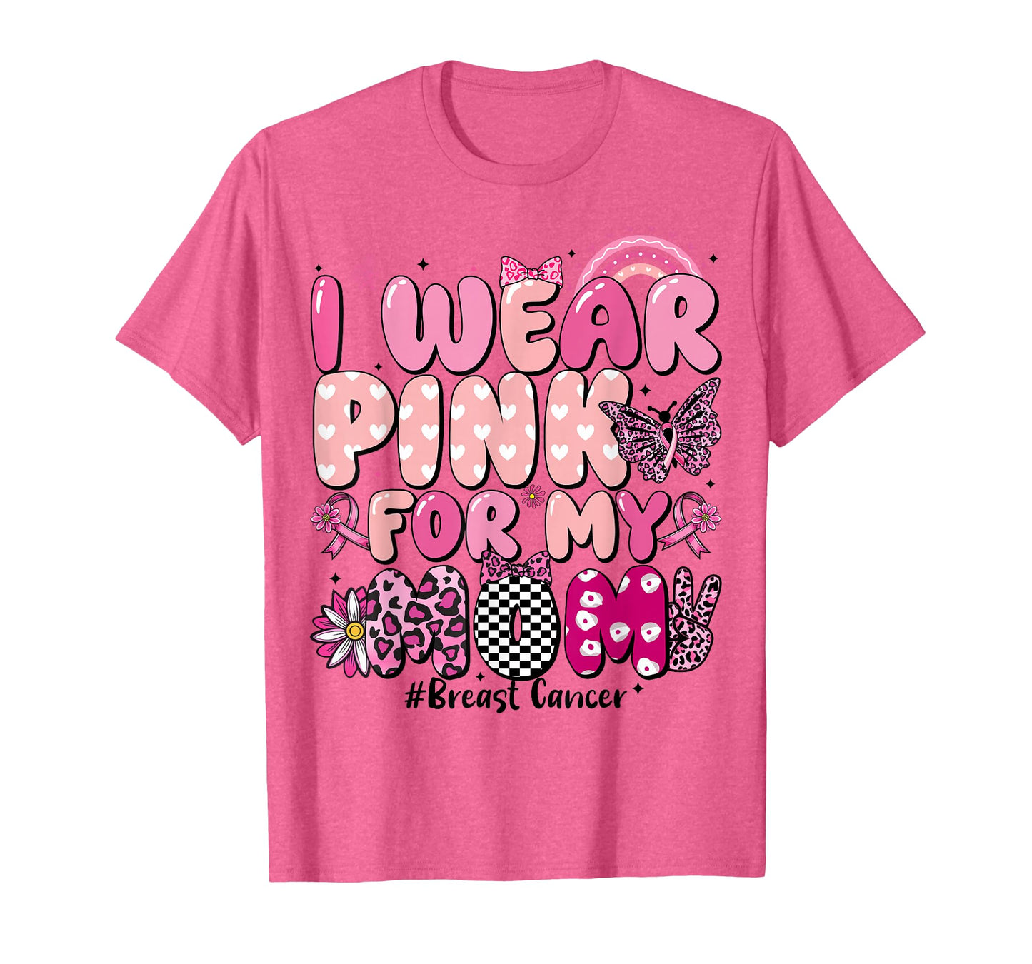 I Wear Pink for My Mom Pink Ribbon Breast Cancer for Women T-Shirt