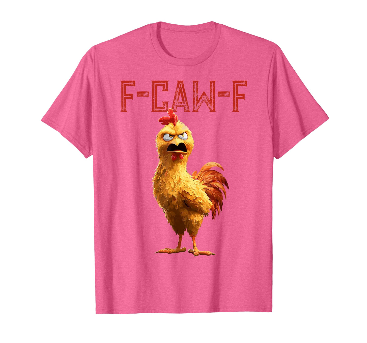 Funny F-Caw-F Chicken Rooster Meme Humor F CAW F Quote T-Shirt