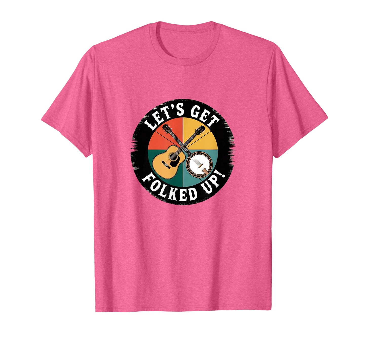 Let’s Get Folked Up - Funny Folk Music Tee T-Shirt