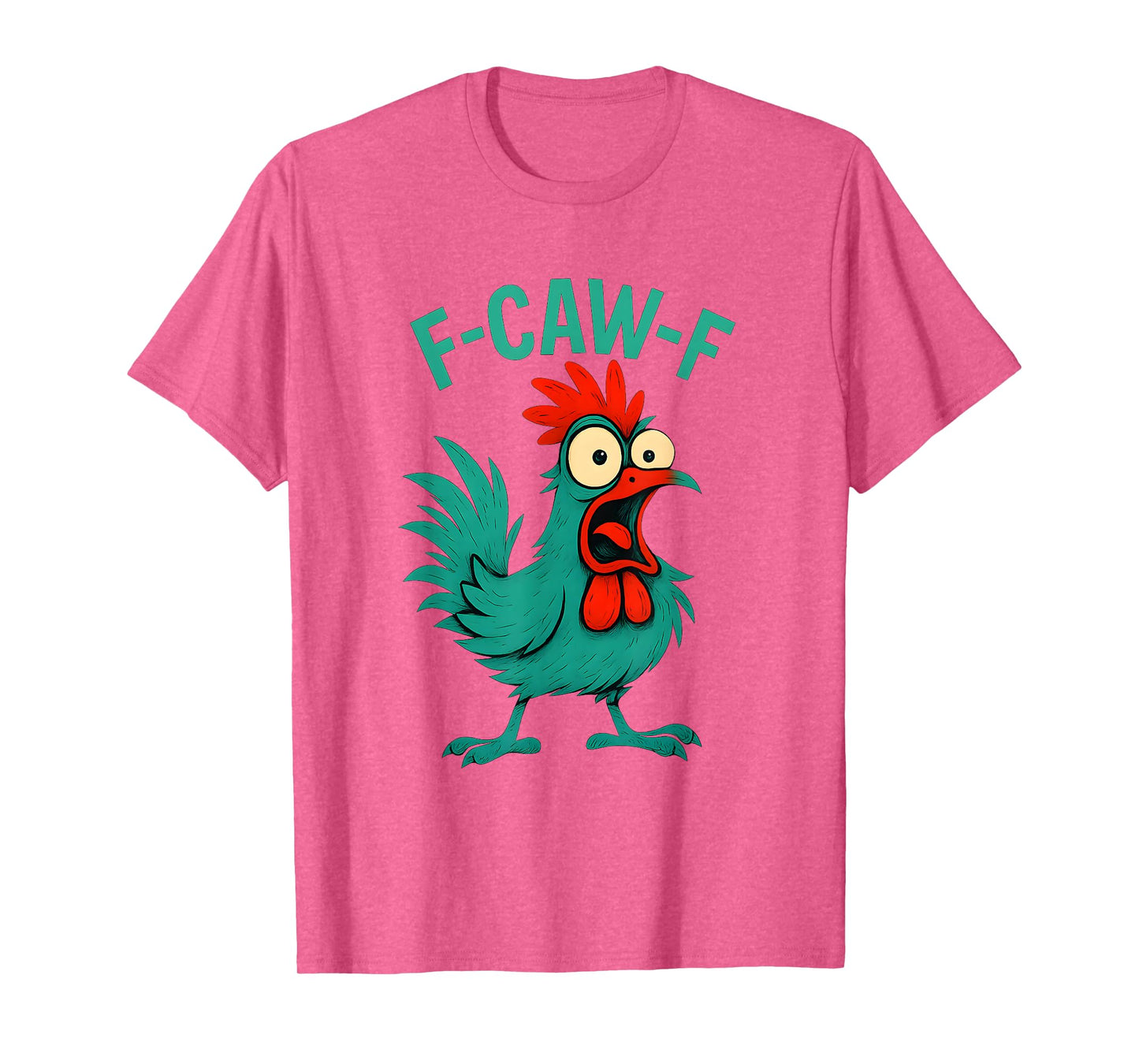F-Caw-F Funny Chicken Humor Design F-Caw-F Chicken Lover T-Shirt