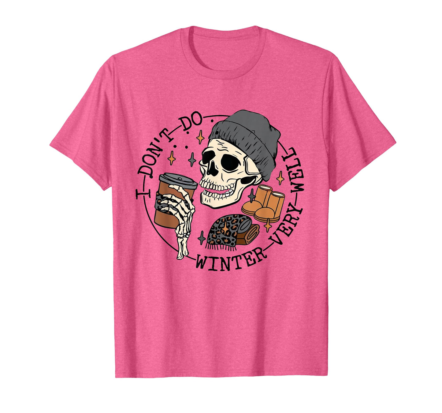 I Don't Do Winter Very Well Funny Skull T-Shirt