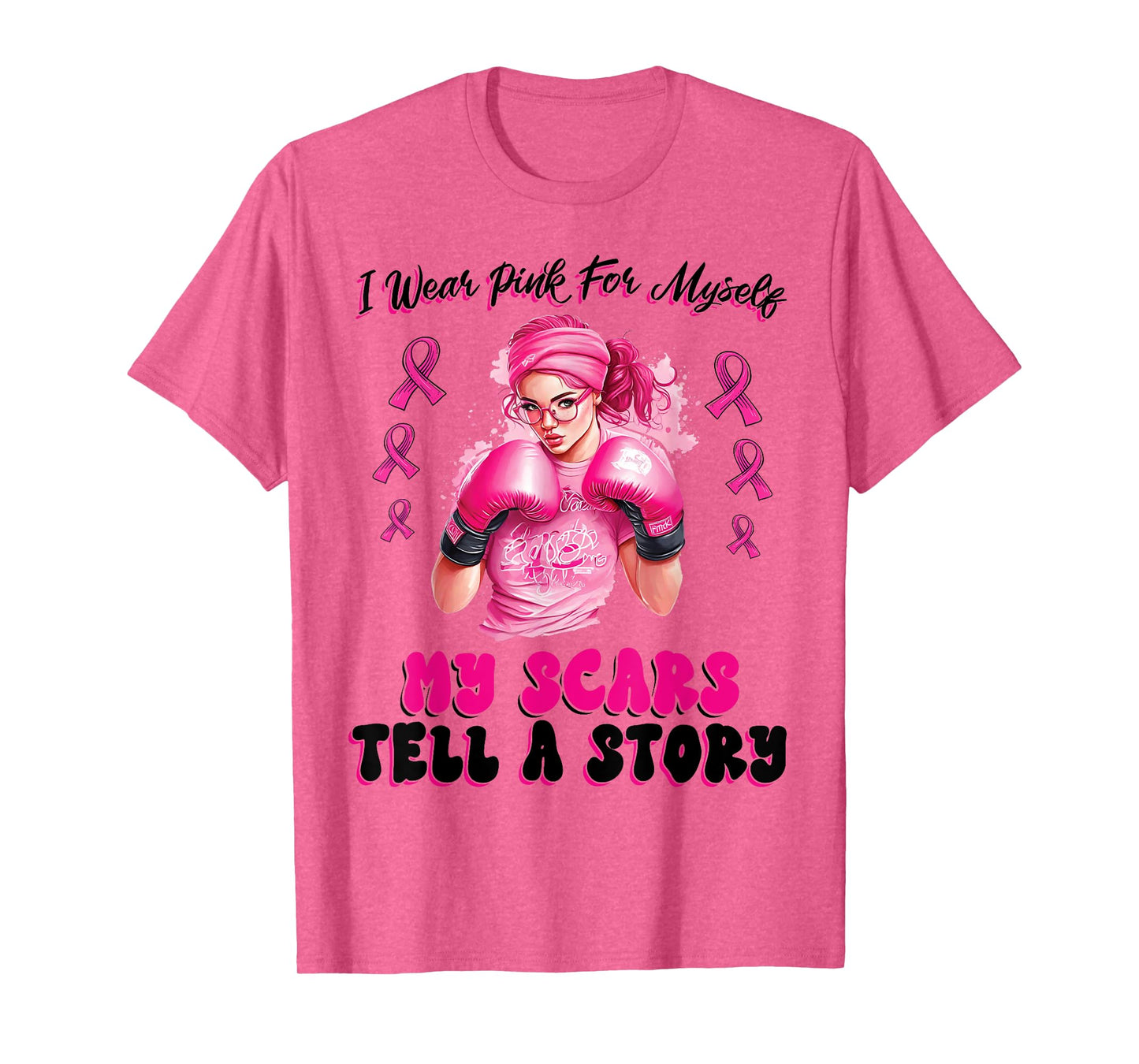 I Wear Pink For Myself My Scars Tell A Story Girl Warrior T-Shirt