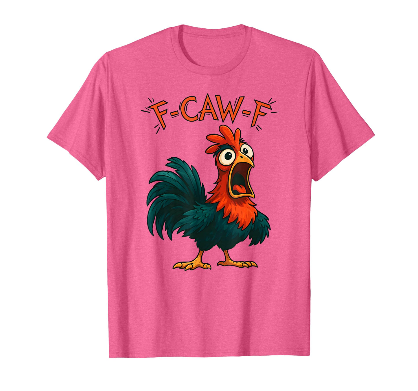F-Caw-F Funny Chicken Humor F-Caw-F Quote Rooster Meme T-Shirt