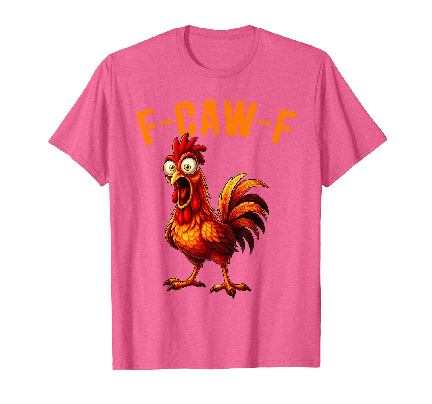 F-Caw-F Funny Chicken Humor F-Caw-F Quote Rooster Meme T-Shirt