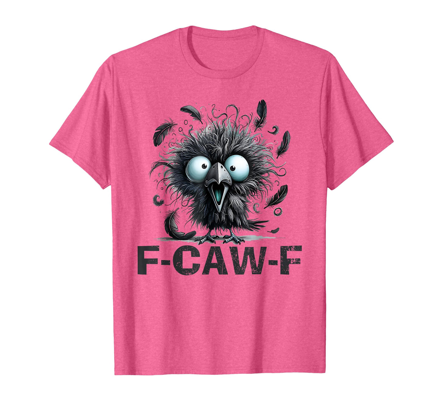 F-Caw-F Black Crow Black Bird Funny Crow F-Caw-F T-Shirt