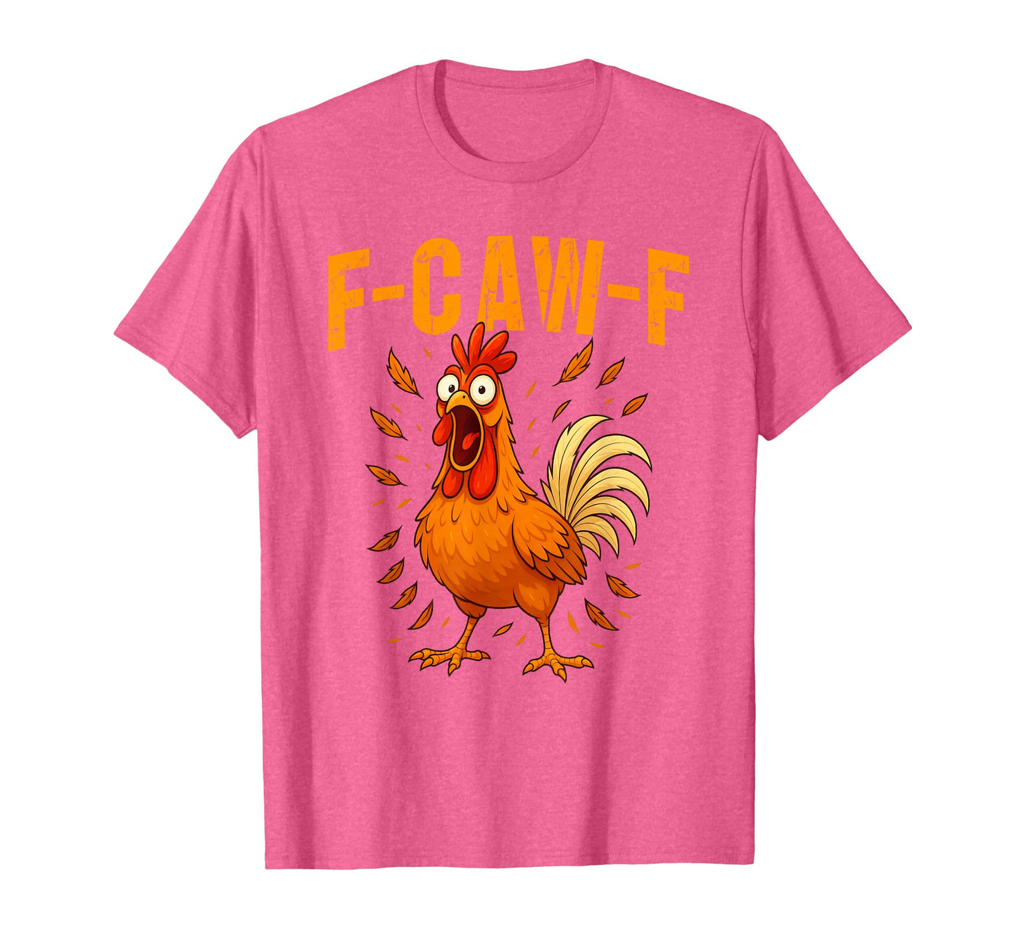 F-Caw-F Funny Chicken Humor F-Caw-F Quote Rooster Meme T-Shirt
