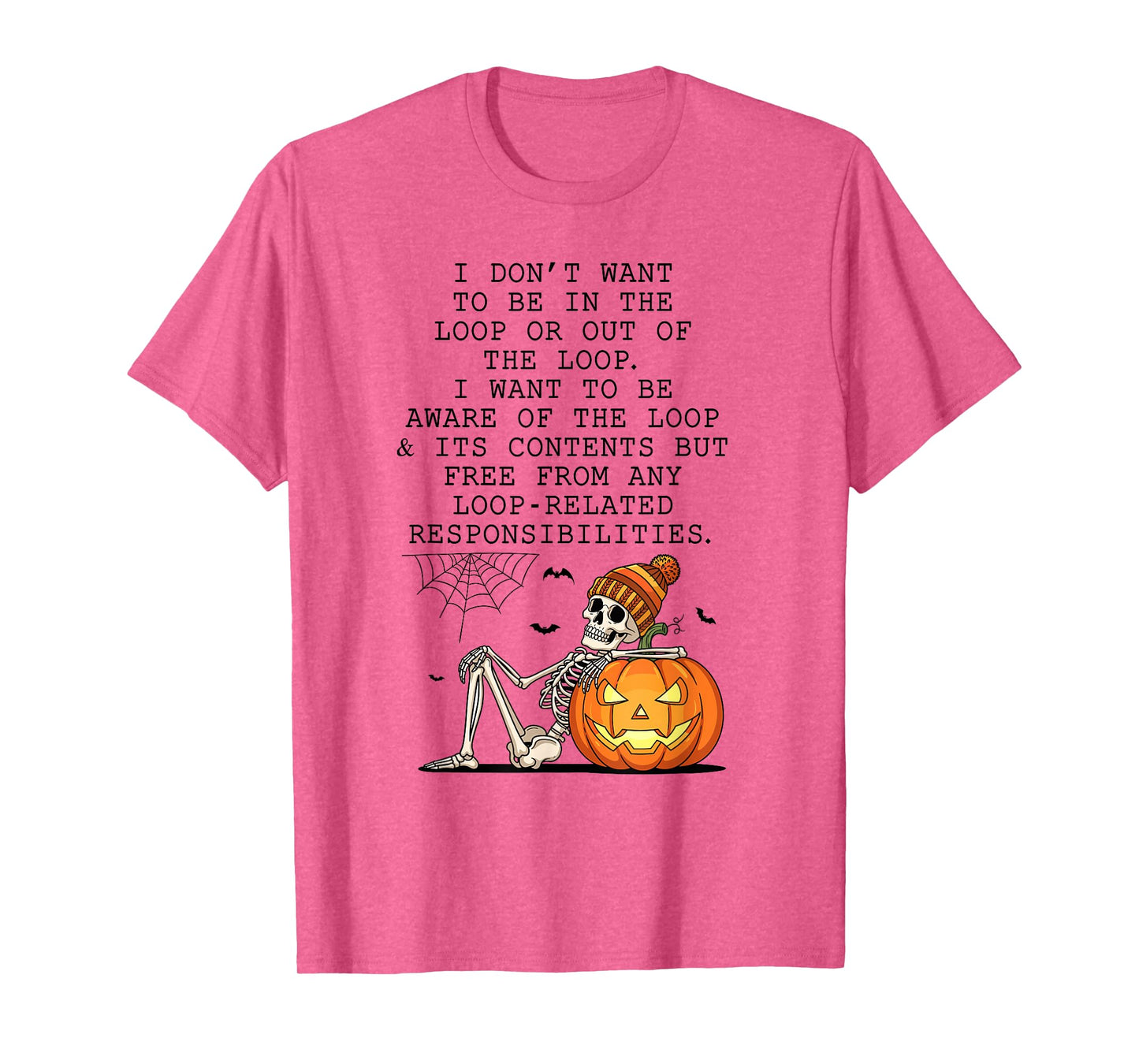 Sarcastic Halloween I Don’t Want to Be in Or Out of The Loop T-Shirt