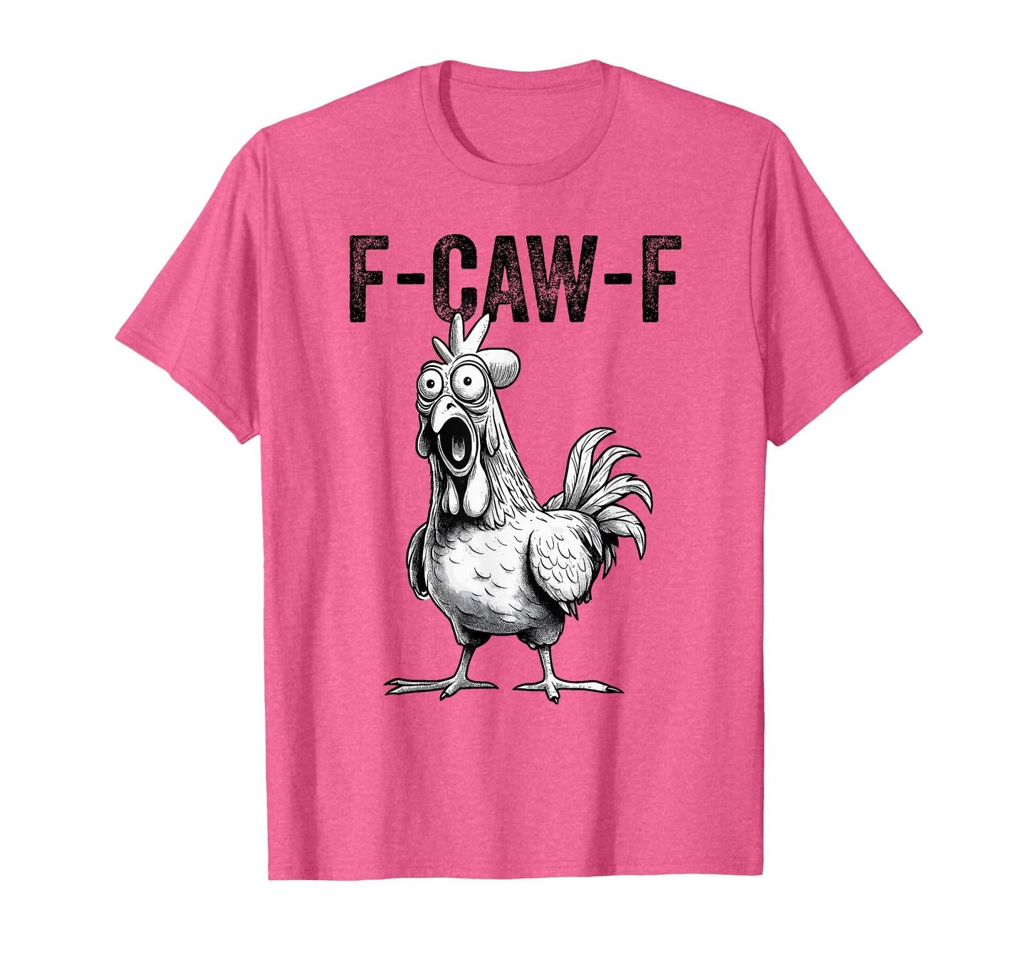 Funny Rooster Meme F-Caw-F Chicken T-Shirt