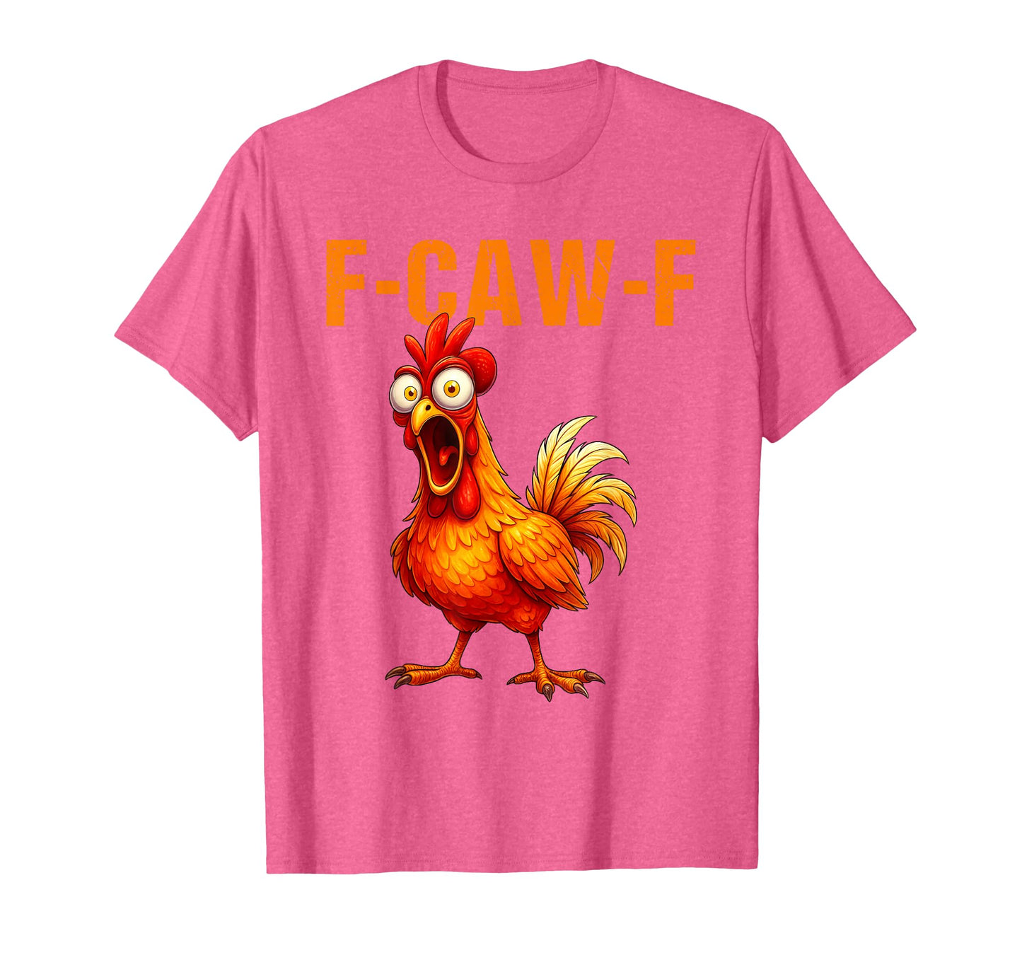 F-Caw-F Funny Chicken Humor F-Caw-F Quote Rooster Meme T-Shirt