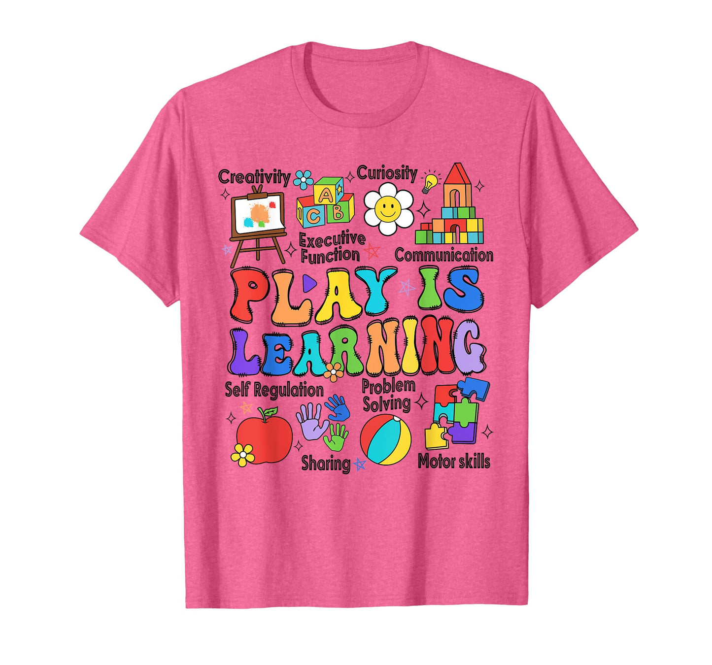 Play Is Learning Teacher Back To School First Day Of School T-Shirt