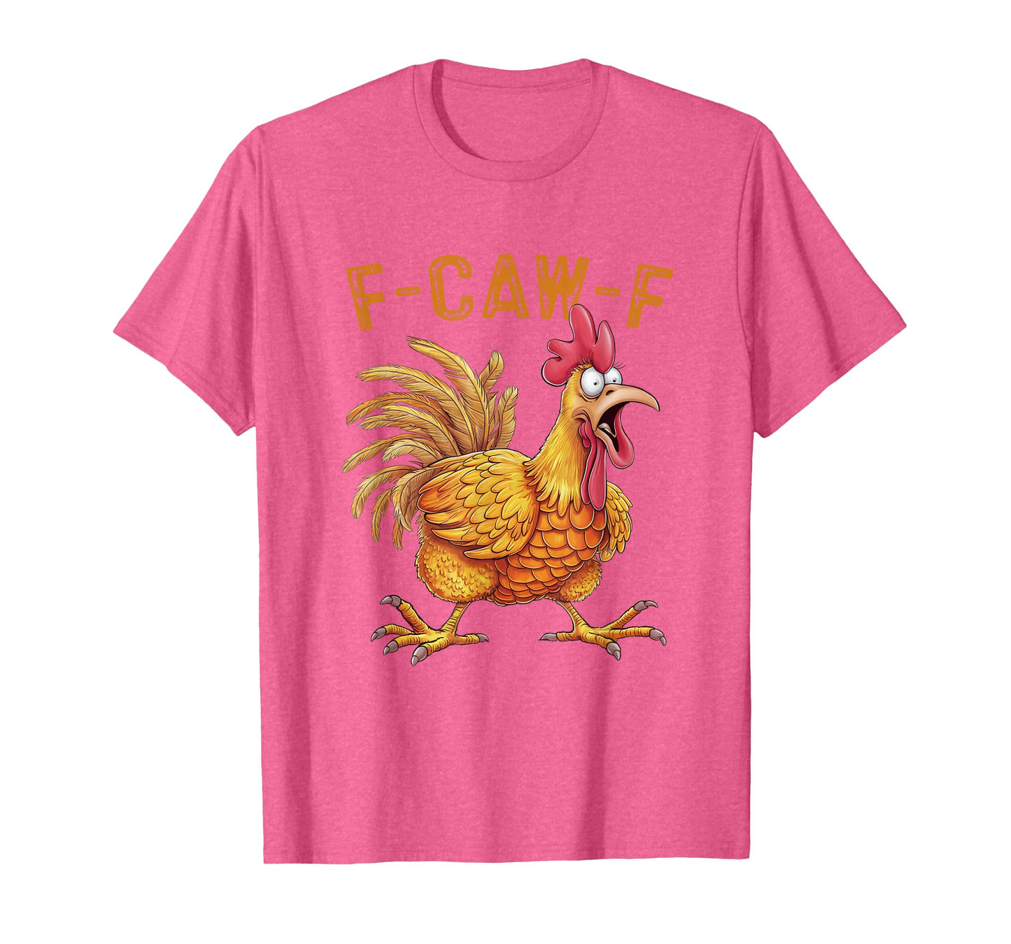 Funny F-Caw-F Chicken FCAWF Chicken T-Shirt
