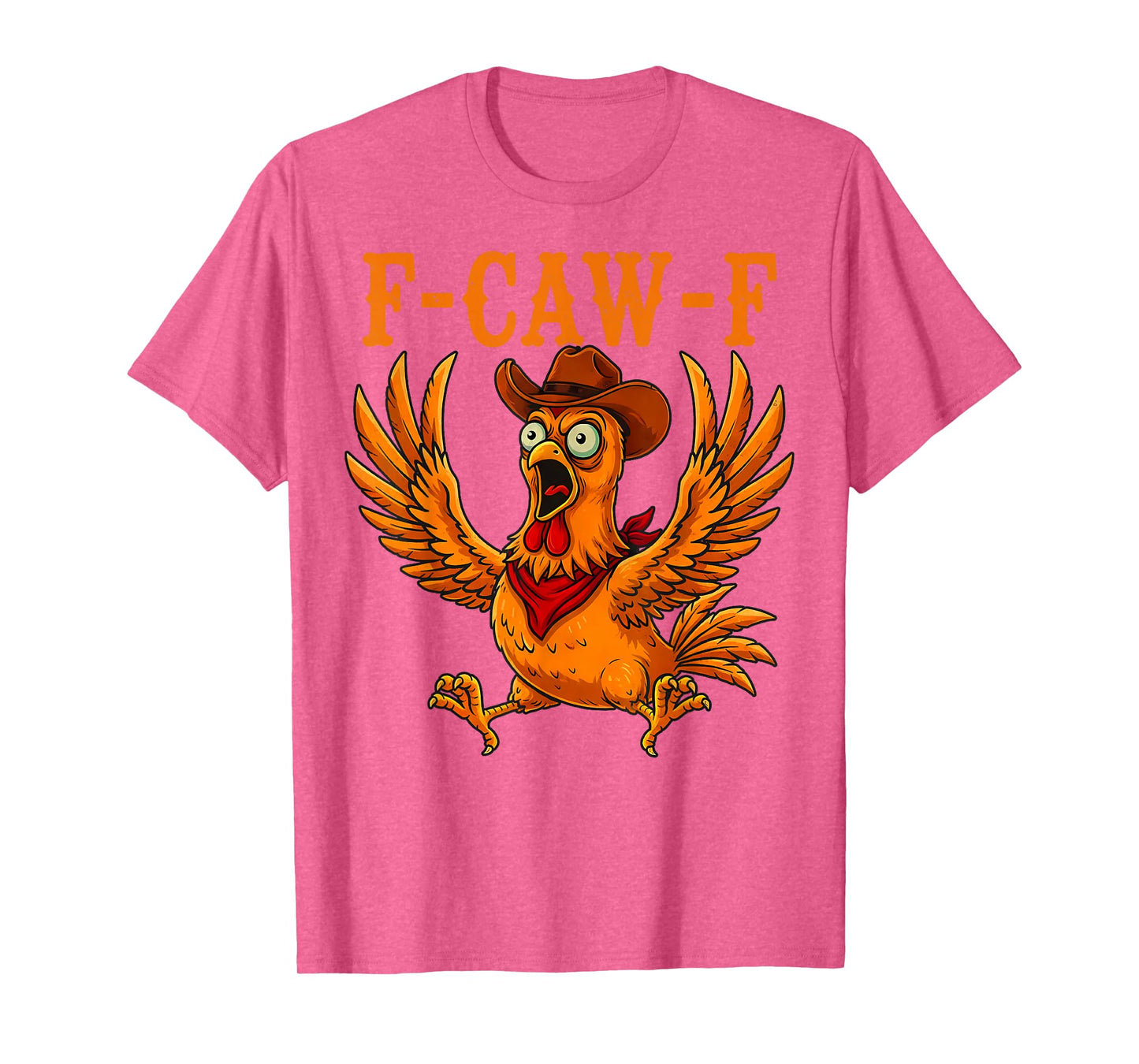 F-Caw-F Funny Chicken Humor Quote Rooster Meme T-Shirt