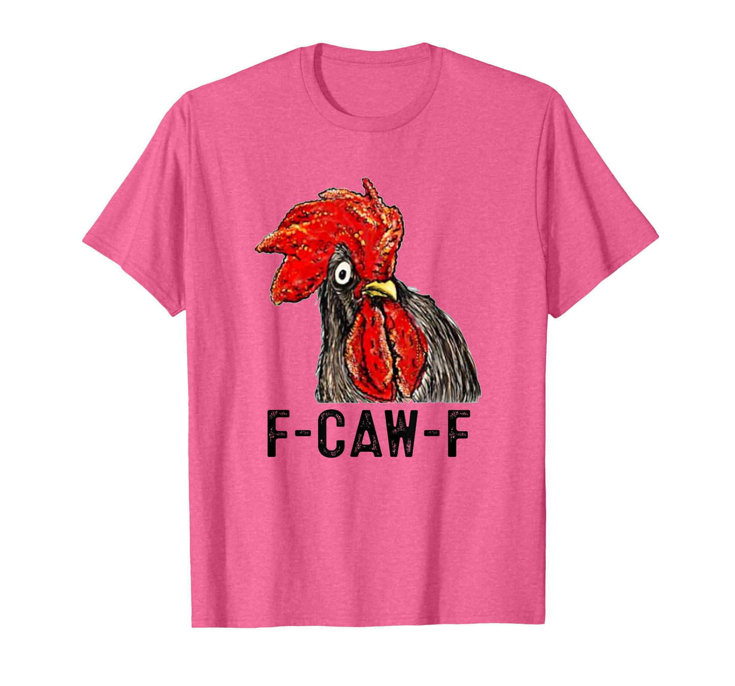 Funny F-Caw-F Chicken FCAWF Chicken T-Shirt