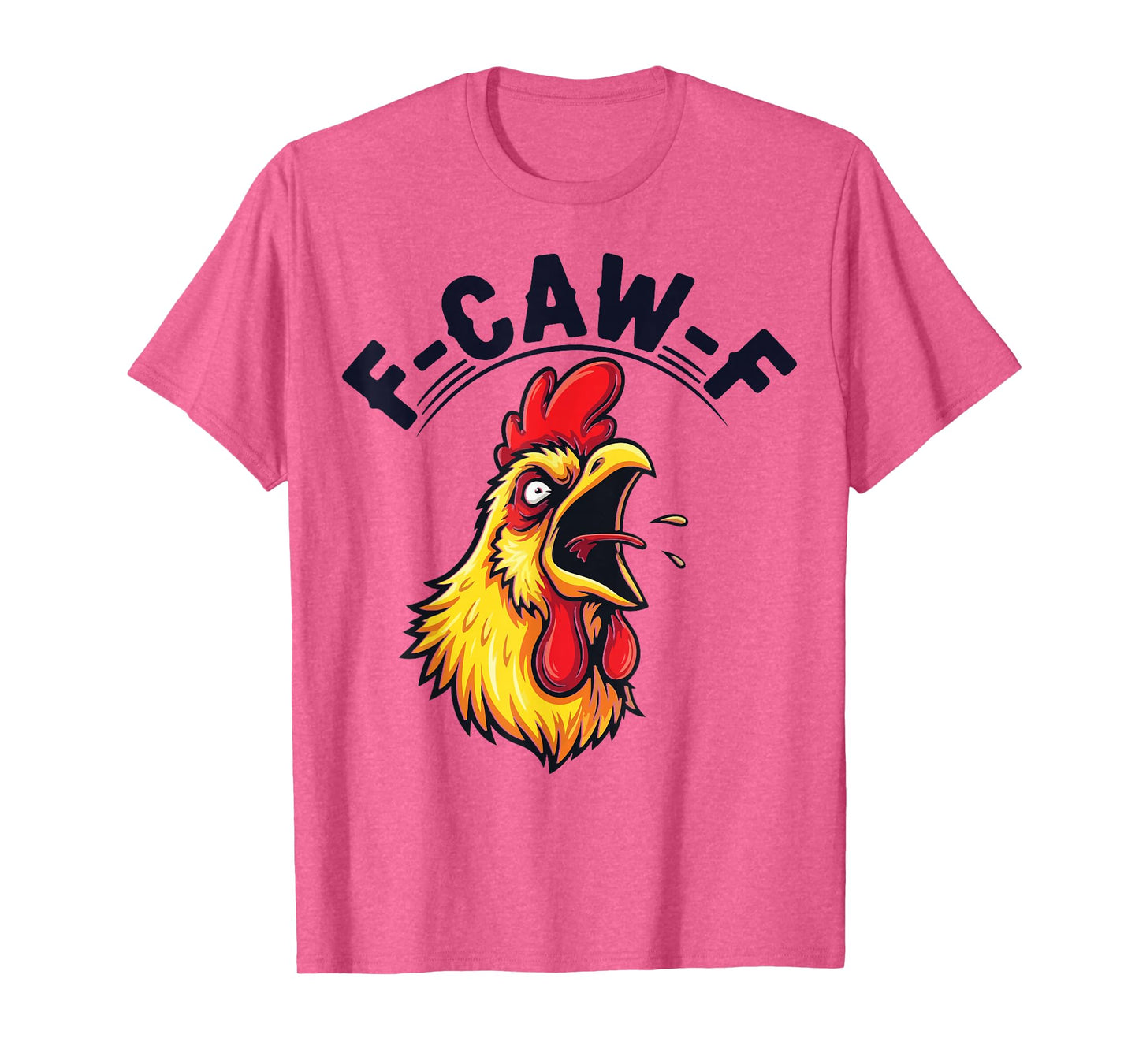 Funny F-Caw-F Rooster Chicken Pun Meme, Viral Humor Quote T-Shirt
