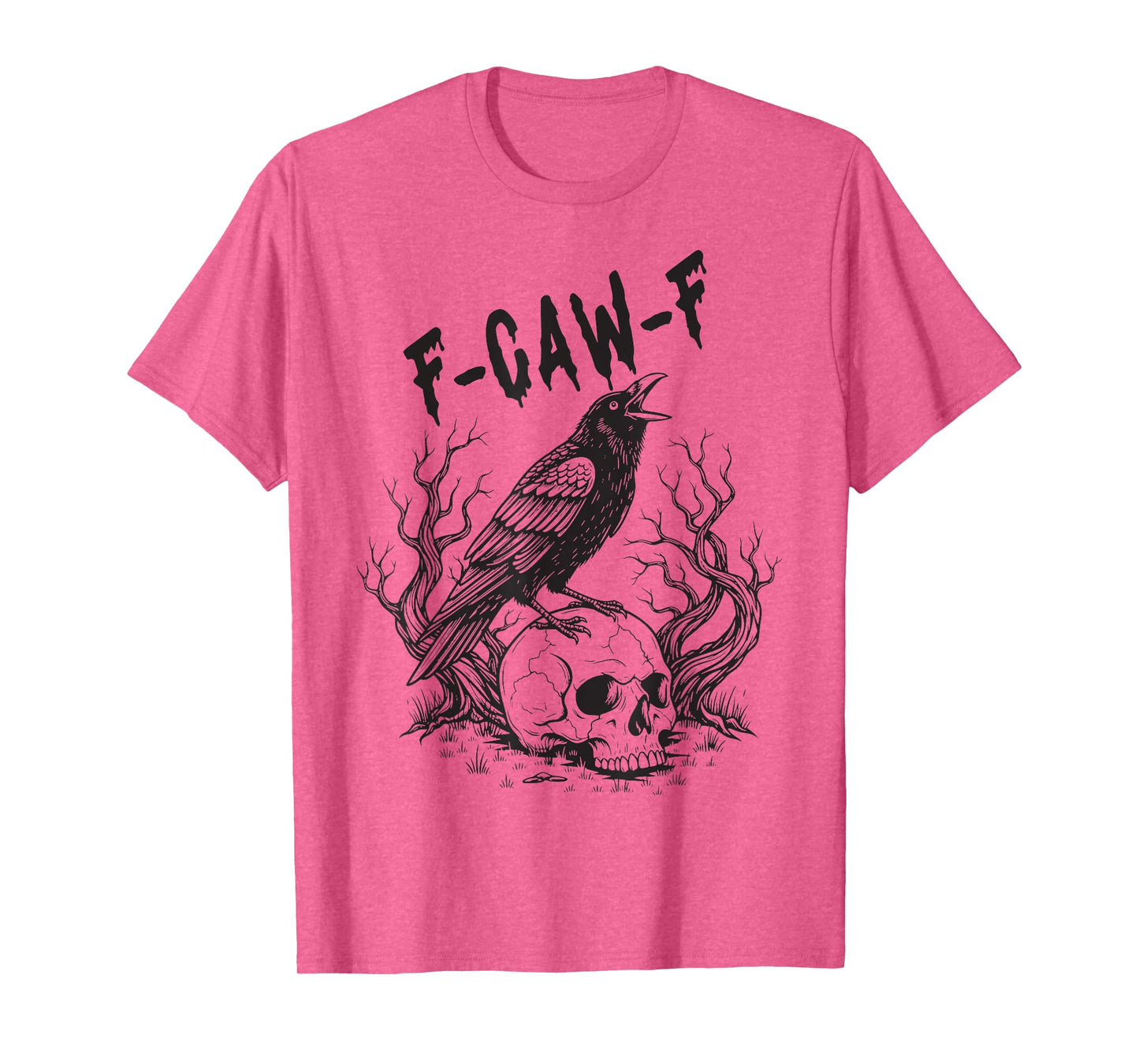 Funny F Caw F Raven Bird Cawing Skull F-CAW-F Crow Pun T-Shirt
