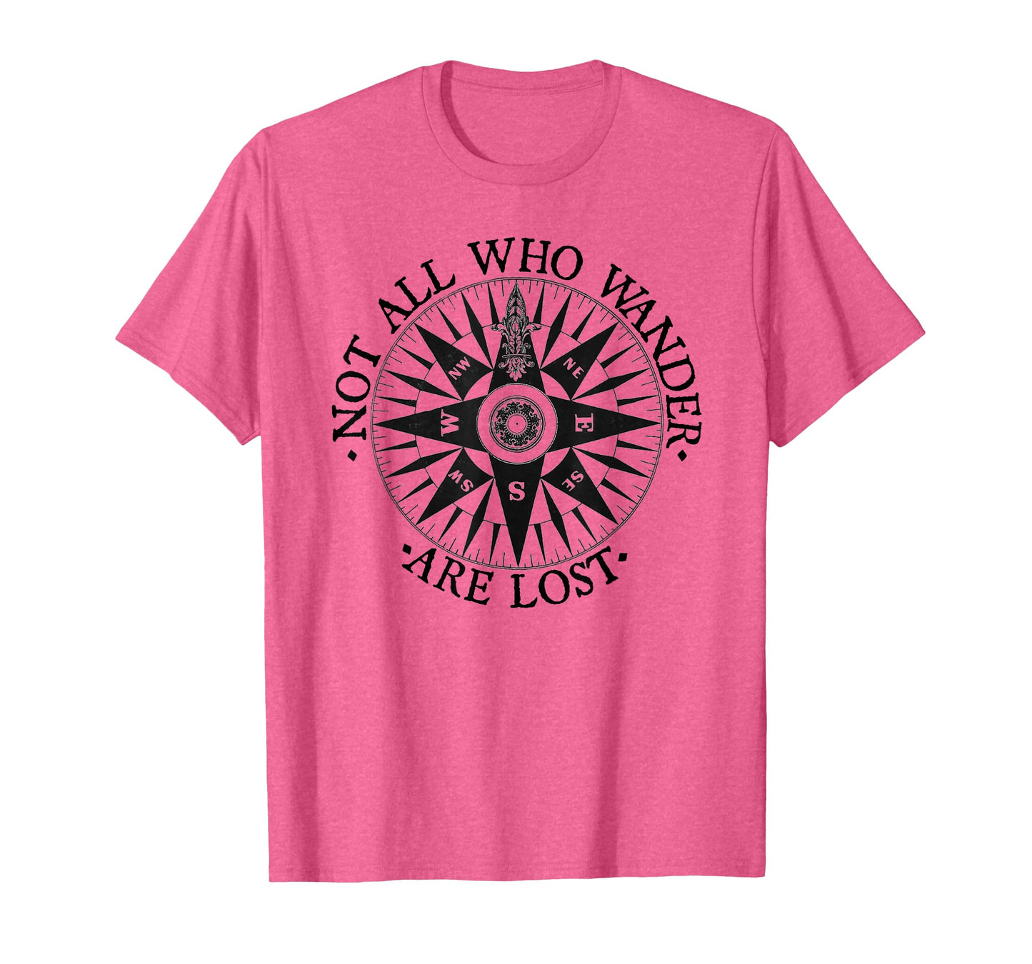 Not All Who Wander Are Lost T-shirt Traveler Tee for Nomads T-Shirt
