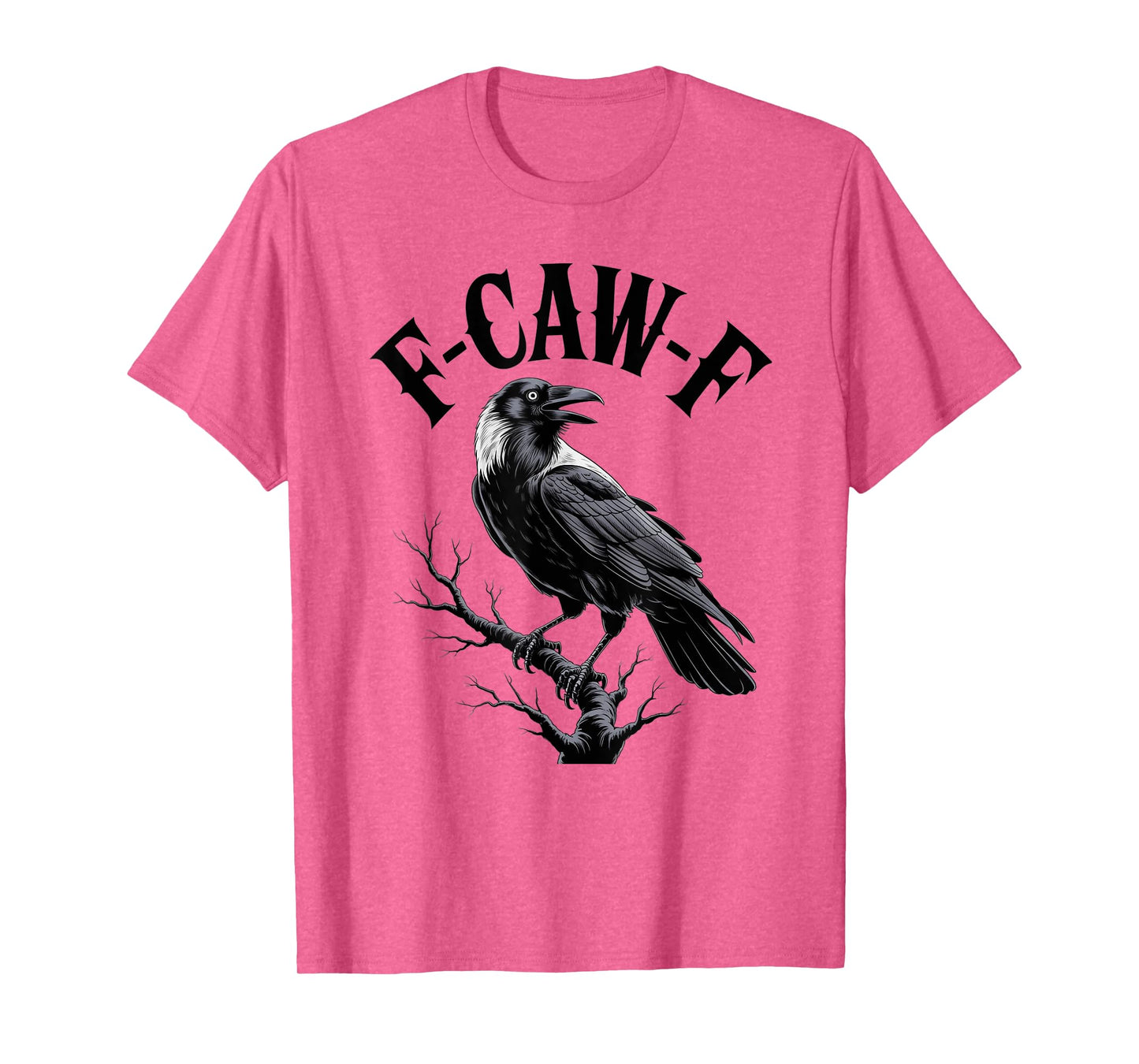 F-CAW-F Raven Adult Humor Bird Lovers Funny Gothic Goth T-Shirt