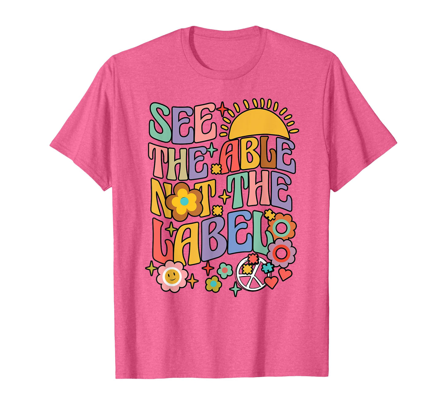 See the Able Not the Label Sped Ed Education Special Teacher T-Shirt