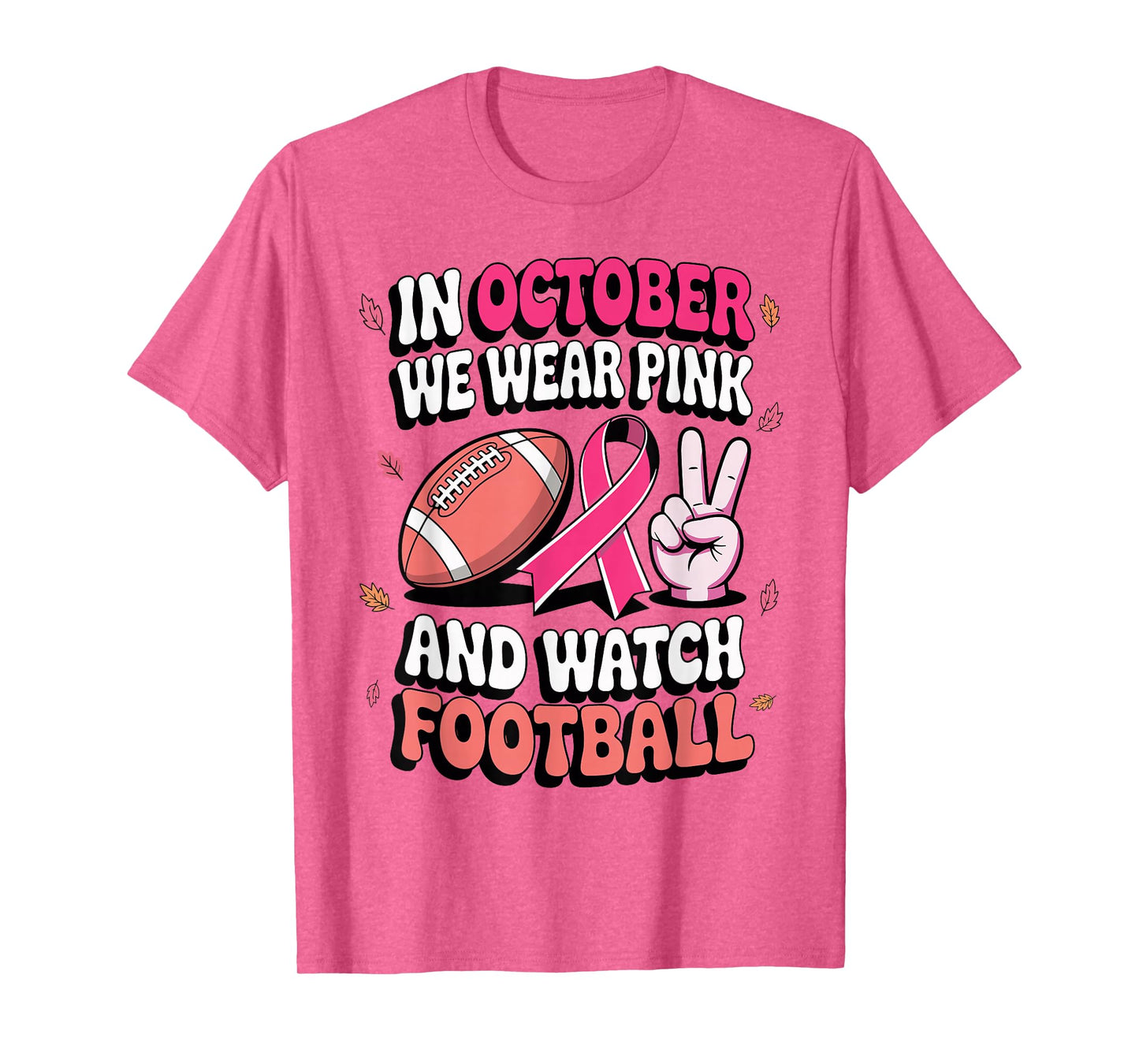 in October We Wear Pink and Watch Football Breast Cancer T-Shirt
