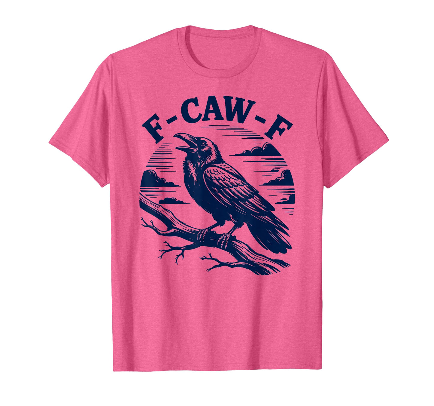 F Caw F Raven Black Crow F-Caw-F Funny T-Shirt