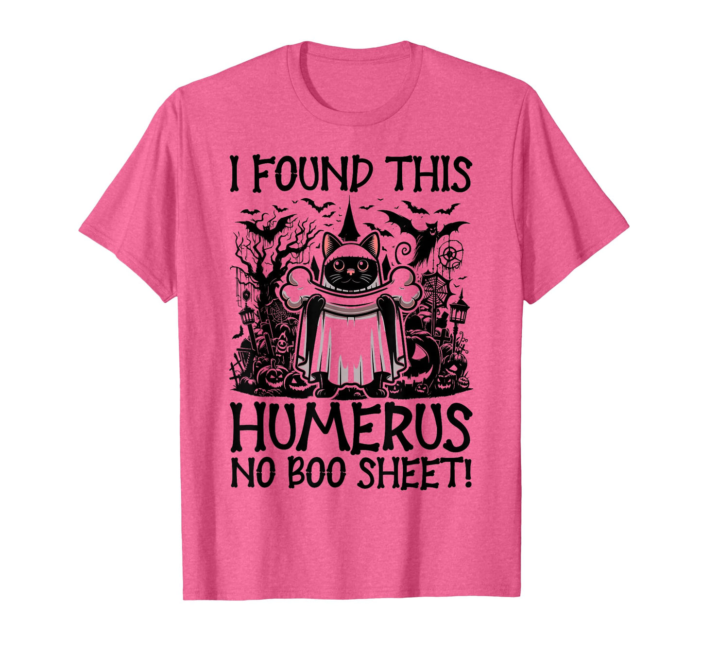 I Found This Humerus No Boo Sheet - Funny Cat Halloween T-Shirt