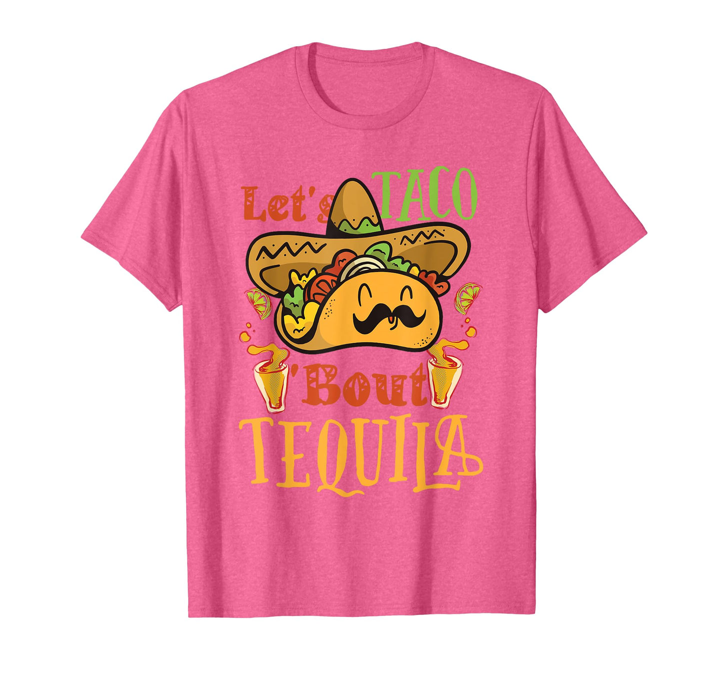 Let's Taco Bout Tequila Taco Tuesday Tacos and Tequila T-Shirt