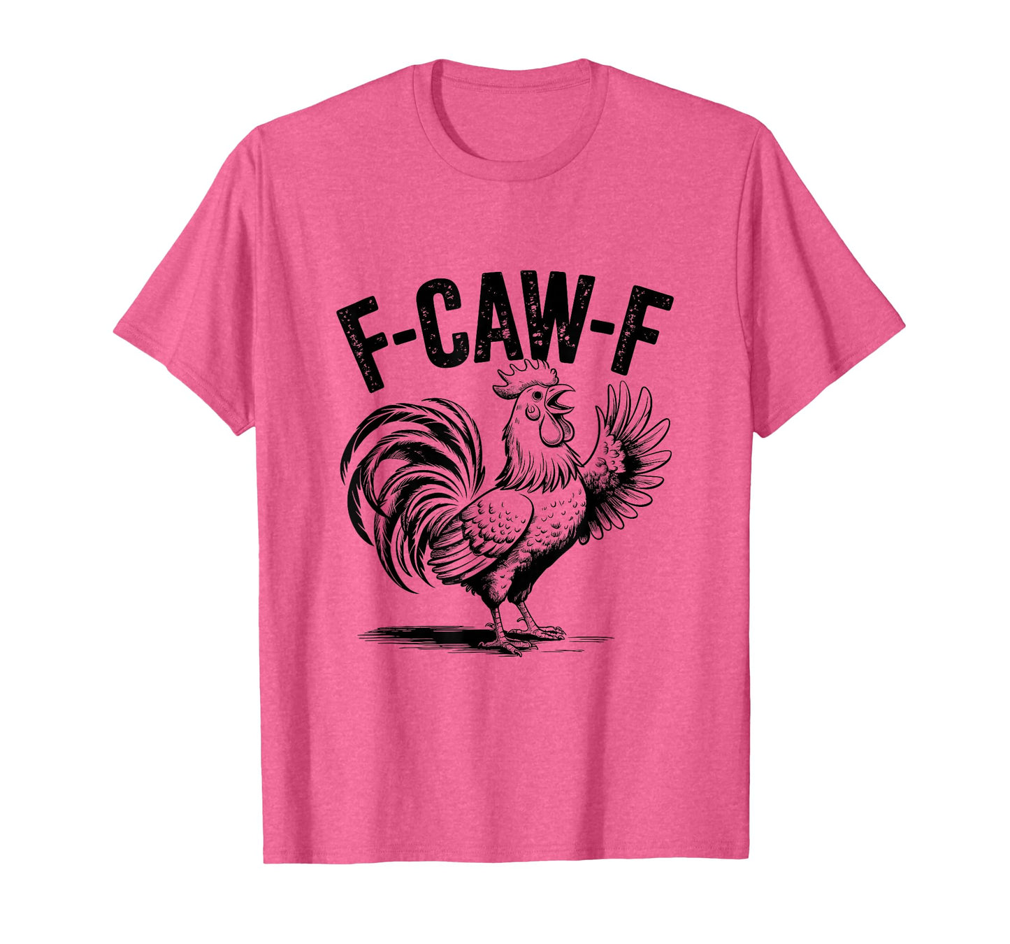 F Caw F Chicken Funny FCawF Rooster F-Caw-F Chicken T-Shirt
