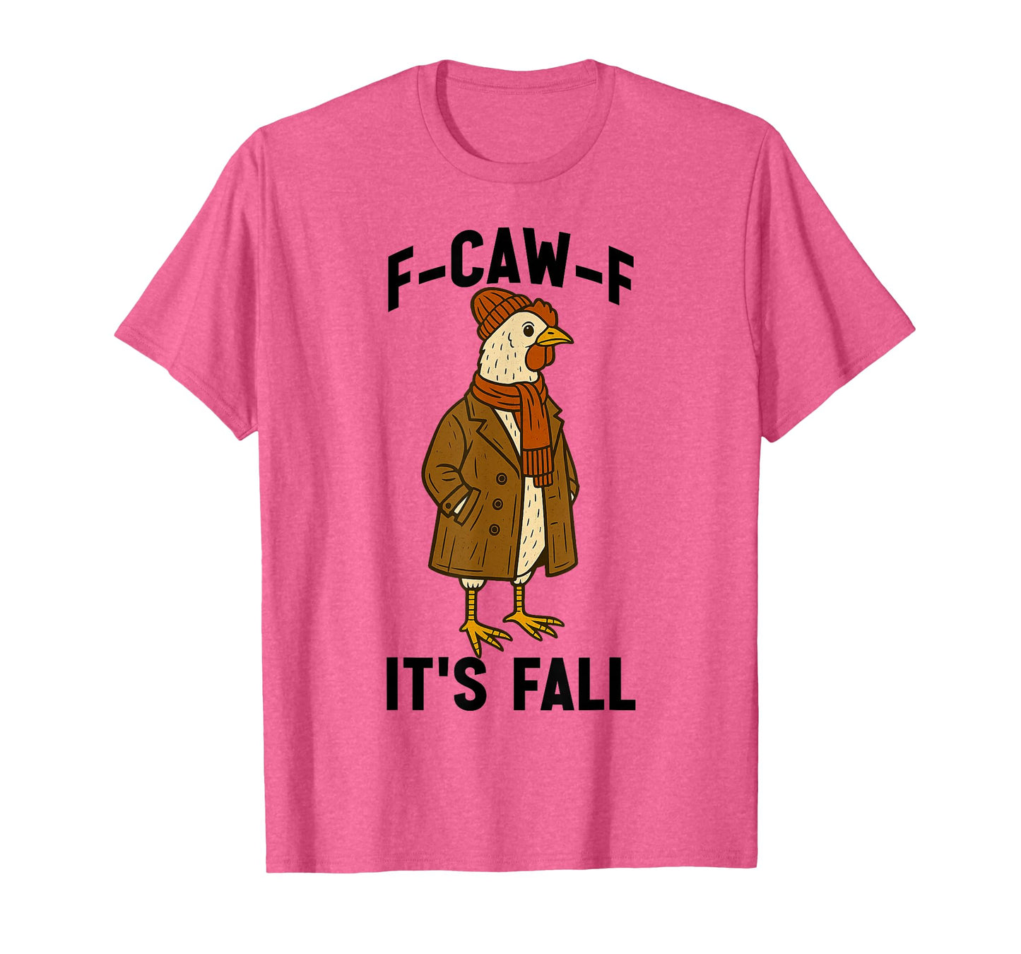 F-CAW-F Its Fall Sassy Chicken Lover Fall Duster Coat Autumn T-Shirt